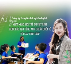 [Longform] Khát khao trẻ em Việt được đào tạo tiếng Anh chuẩn quốc tế với giá "bình dân"