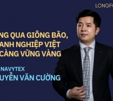 [Longform] CEO Nguyễn Văn Cường: Càng qua giông bão, doanh nghiệp Việt sẽ càng rắn rỏi, vững vàng