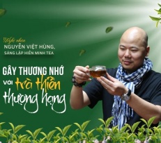 {Emagazine] Nguyễn Việt Hùng, sáng lập Hiền Minh Tea - Gây thương nhớ với trà thiền thượng hạng