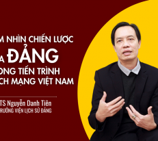 [Emagazine] PGS.TS Nguyễn Danh Tiên: Tầm nhìn chiến lược của Đảng trong tiến trình cách mạng Việt Nam