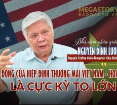 [Megastory] Nhà đàm phán Nguyễn Đình Lương: Tác động của Hiệp định thương mại Việt Nam - Hoa Kỳ là cực kỳ to lớn