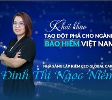 [Emagazine] Doanh nhân Đinh Thị Ngọc Niềm, nhà sáng lập kiêm CEO Global Care: Khát khao tạo đột phá cho ngành Bảo hiểm Việt Nam 