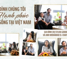 [Emagazine] Vợ chồng chị Sylvia Gawad và anh Mohamad El-Chafehi (Canada): Chúng tôi hạnh phúc khi sống tại Việt Nam 
