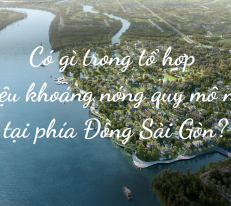 Có gì trong tổ hợp trị liệu khoáng nóng quy mô nhất tại phía Đông Sài Gòn?