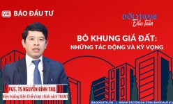 Bỏ khung giá đất: Những tác động và kỳ vọng