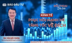 Kinh tế Việt Nam: Phục hồi mạnh mẽ, tăng tốc về đích