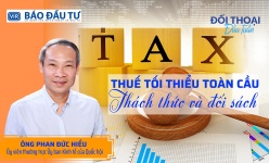 Thuế tối thiểu toàn cầu: Thách thức và đối sách