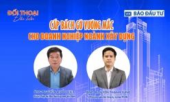 [Video] Cấp bách gỡ vướng mắc cho doanh nghiệp ngành xây dựng