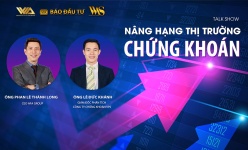 [Talkshow] Nâng hạng thị trường chứng khoán