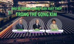 [Talkshow] Bảo vệ doanh nghiệp sản xuất thép trong thế gọng kìm