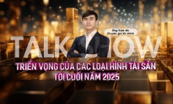 [Talkshow] Triển vọng của các loại hình tài sản tới cuối năm 2025