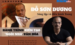 [Longform] Đỗ Sơn Dương, Sáng lập và điều hành Toong: Hành trình kiến tạo “ngôi nhà” văn hoá