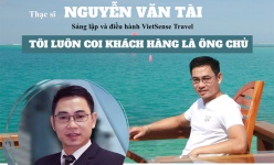 [Longform] Thạc sĩ Nguyễn Văn Tài, sáng lập và điều hành VietSense Travel: Tôi luôn coi khách hàng là ông chủ