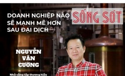 [Voices] Doanh nhân Nguyễn Văn Cường: Doanh nghiệp nào sống sót sẽ mạnh mẽ hơn sau đại dịch