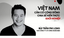 CEO Bùi Trần Phi Long: Việt Nam cần có cộng đồng chia sẻ kiến thức khởi nghiệp