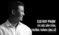 [Longform] CEO Huy Phạm và cuộc dấn thân, trưởng thành cùng gỗ