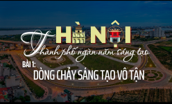 [Emagazine] Hà Nội - Thành phố ngàn năm sáng tạo (Bài 1): Dòng chảy sáng tạo vô tận