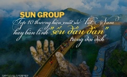 Sun Group - Top 10 thương hiệu xuất sắc Việt Nam hay bản lĩnh một “sếu đầu đàn” trong đại dịch