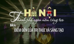 [Emagazine] Hà Nội - Thành phố ngàn năm sáng tạo (Bài 4) Điểm đến của tri thức và sáng tạo