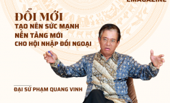 [Emagazine] Đại sứ Phạm Quang Vinh: Đổi mới tạo nên sức mạnh, nền tảng mới cho hội nhập, đối ngoại