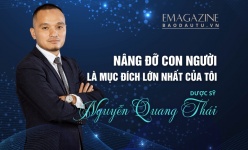 [Emagazine] Dược sỹ Nguyễn Quang Thái: Nâng đỡ con người là mục đích lớn nhất của tôi