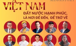 [Megastory] Việt Nam - Đất nước hạnh phúc, là nơi để đến, để trở về