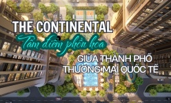 [Emagazine] The Continental - Tâm điểm phồn hoa giữa thành phố thương mại quốc tế