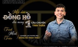 [Emagazine] Trịnh Minh Triệu: Mỗi chiếc đồng hồ hiệu đều mang một câu chuyện tinh thần