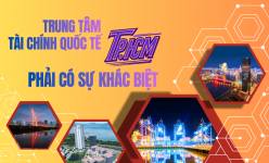 [Longform] Trung tâm tài chính quốc tế TP.HCM phải có sự khác biệt