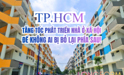 [Longform] TP.HCM tăng tốc phát triển nhà ở xã hội, để không ai bị bỏ lại phía sau!