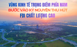 [Longform] Vùng kinh tế trọng điểm phía Nam bước vào kỷ nguyên thu hút FDI chất lượng cao
