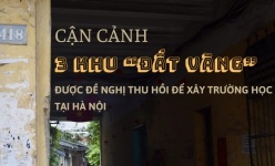 Cận cảnh 3 khu "đất vàng" được đề nghị thu hồi để xây trường học tại Hà Nội