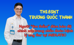 ThS.BSNT Trương Quốc Thanh - Người "âm thầm” đảm bảo độ chính xác trong chẩn đoán bệnh lý ung thư tại MEDLATEC