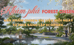 Khám phá Forest Onsen: Sản phẩm onsen trị liệu mỗi ngày từ nhà sáng lập Ecopark 