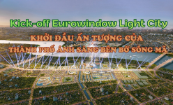 Kick-off Eurowindow Light City - Khởi đầu ấn tượng của Thành phố Ánh Sáng bên bờ sông Mã