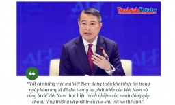 [Insight] Việt Nam phát triển vì tương lai đất nước và đóng góp cho tăng trưởng của khu vực và thế giới