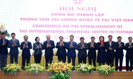 Ra mắt Hội đồng điều hành Trung tâm tài chính quốc tế tại Việt Nam