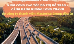Khởi công cao tốc đô thị Hồ Tràm - Cảng hàng không Long Thành do công ty thành viên Masterise Group đầu tư