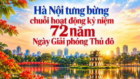 Hà Nội tưng bừng chuỗi hoạt động kỷ niệm 72 năm Ngày Giải phóng Thủ đô