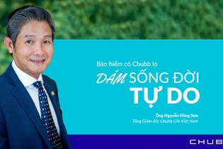 Tổng giám đốc Chubb Life Việt Nam Nguyễn Hồng Sơn: Hãy dám sống đời tự do