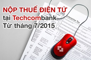Techombank phối hợp với Tổng Cục Thuế triển khai dịch vụ nộp thuế điện tử