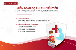 Agribank thông báo tài khoản tiếp nhận ủng hộ Quỹ vắc-xin phòng, chống Covid-19