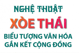 Nghệ thuật Xòe Thái - biểu tượng văn hóa gắn kết cộng đồng