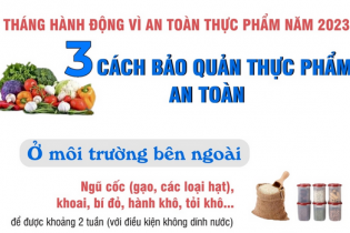 Tháng hành động vì an toàn thực phẩm năm 2023: Ba cách bảo quản thực phẩm an toàn