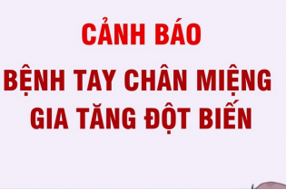 Cảnh báo bệnh tay chân miệng gia tăng đột biến