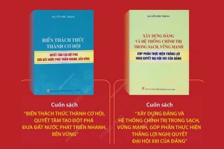 Xuất bản hai cuốn sách của Tổng Bí thư Nguyễn Phú Trọng