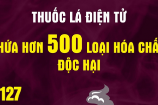 Thuốc lá điện tử chứa hơn 500 loại hóa chất độc hại
