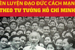 Rèn luyện đạo đức cách mạng theo tư tưởng Hồ Chí Minh
