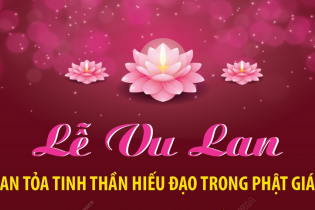 Lễ Vu Lan lan tỏa tinh thần hiếu đạo trong Phật giáo