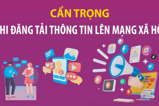 Cẩn trọng khi đăng tải thông tin lên mạng xã hội